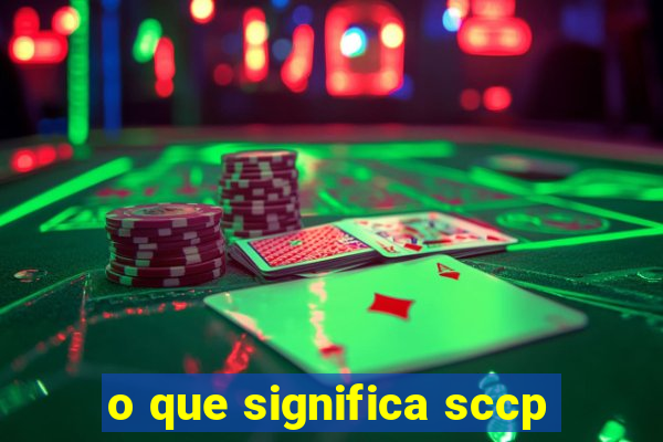 o que significa sccp